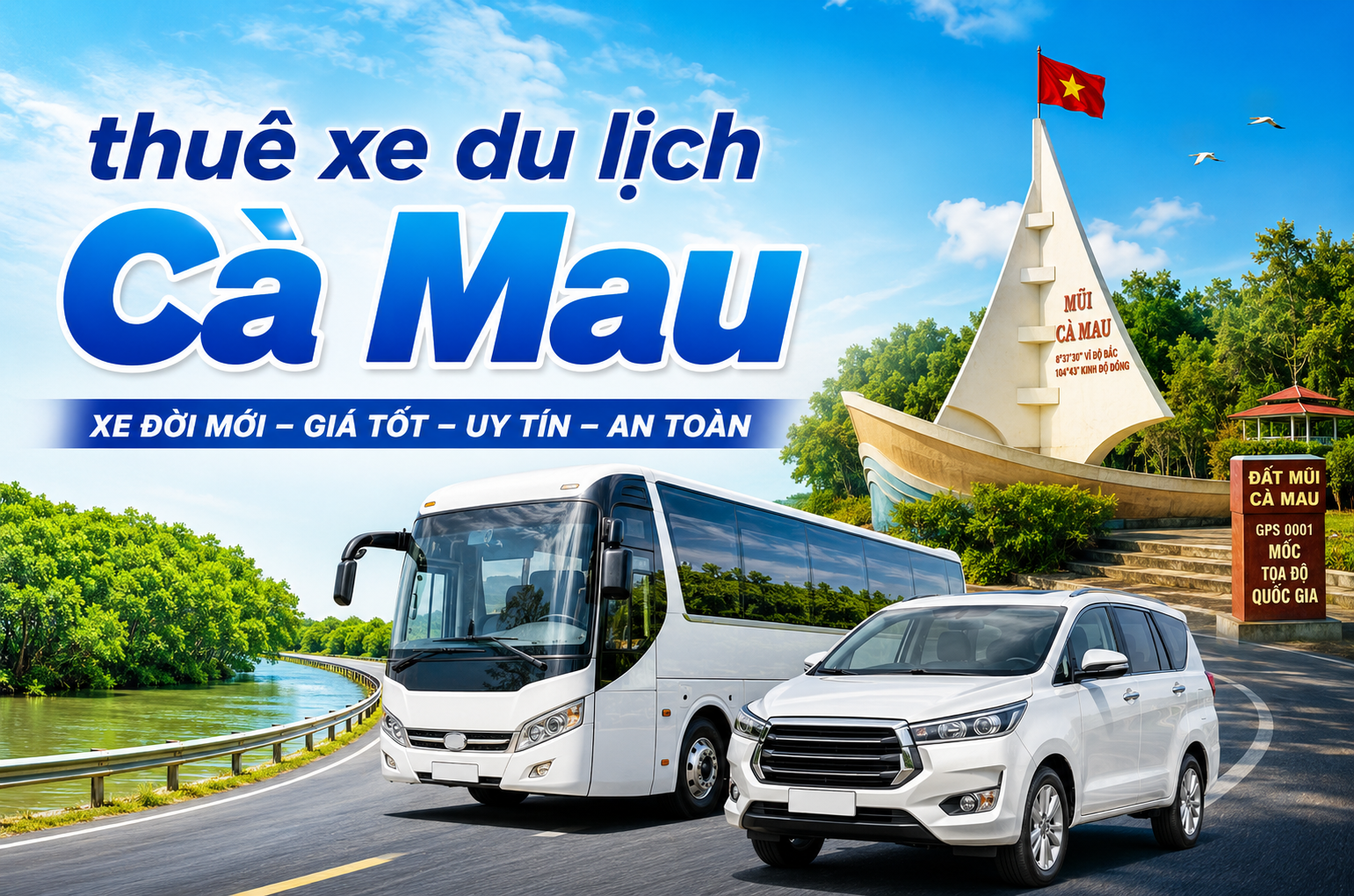 Thuê xe du lịch Cà Mau: Chủ động khám phá vùng đất cực Nam